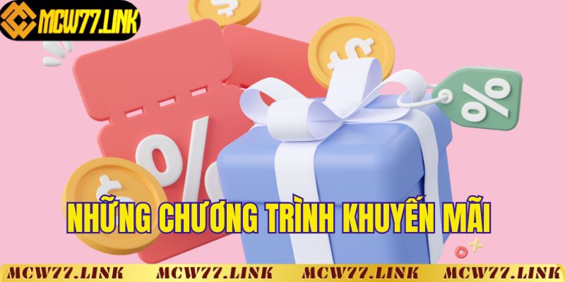 Điểm danh những chương trình khuyến mãi tại MCW77